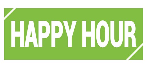 HAPPY HOUR text written on green stamp sign.