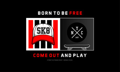 born to be free ,quote skateboard