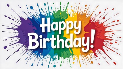Happy birthday text with colorful paint splash on white background illustration
