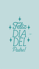 A stylishly crafted feliz día del padre design element with elegant script and sparkling accents for father's day celebrations in the year 2025