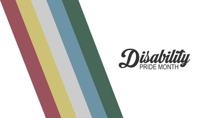 Disability Pride Month observed every year in July. Template for background, banner, card, poster with text inscription.