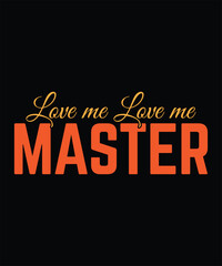 Love me Love me Master Hamster Typography T-Shirt Design