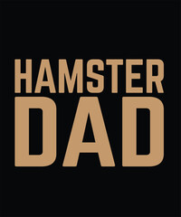 Hamster dad Hamster Typography T-Shirt Design