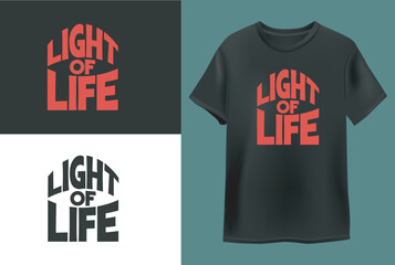 "Light Of Life" Typography T Shirt Design Vector