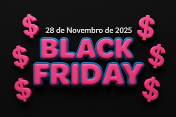 Banner de Black Friday com texto 3D rosa e azul, cifrões flutuantes rosa e data 28 de novembro de 2025 em fundo preto.