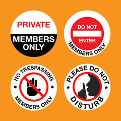 Private, member only. Do not enter sign. No trespassing. Please do not disturb sign vector. Eps 10 vector illustration.