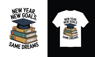 Back to School T-Shirt Design – "New Year, New Goals, Same Dreams" Vector Illustration