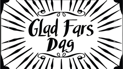A minimalist and elegant design conveying the message "glad fars dag" a happy father's day in swedish, suitable for greeting cards and celebrations.