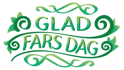 Elegant green illustration of swedish glad fars dag celebration script text design with floral flourishes suitable for fathers day cards