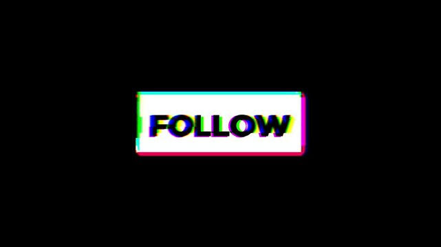 follow button with glitch distortion effect using vibrant TikTok inspired colors animation for social media
