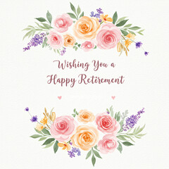 Retirement banner, beautiful watercolor floral border, soft pastel tones, roses, peonies, and wildflowers, elegant cursive script saying "Wishing You a Happy Retirement"