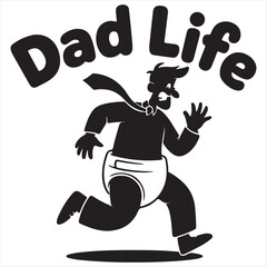 Silhouette Of Running Dad With Diaper Dad Life Humor Concept Design.