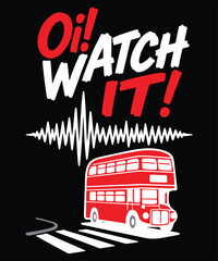 london bus street style design with oi watch it urban theme