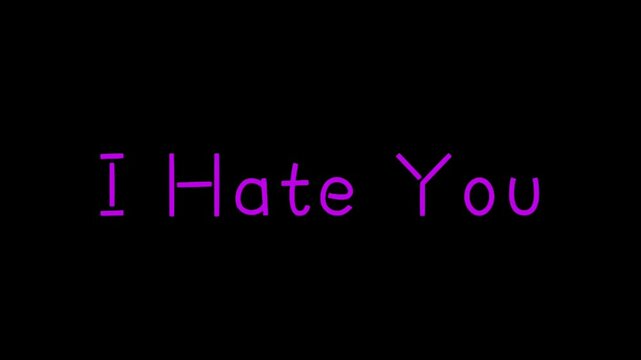 Animated pink typography of the phrase I hate you on a solid black screen in 4K resolution ideal for expressive emotional video content, creative storytelling, breakup themes, and dramatic visuals