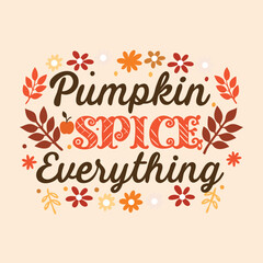 Obraz premium Pumpkin Spice Everything Autumn Typography