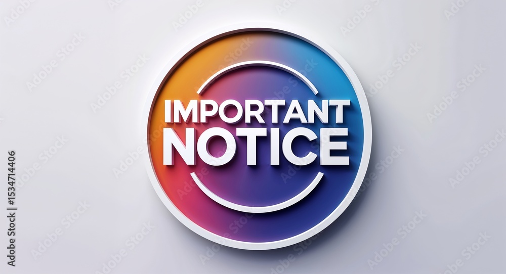 Poster important notice text digital graphic 3d text contrast circular gradient design on plain white backg