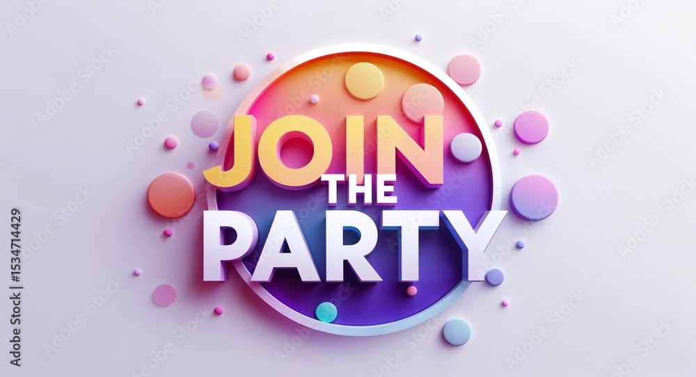 Poster join the party text digital graphic 3d text contrast circular gradient design on plain white backgro