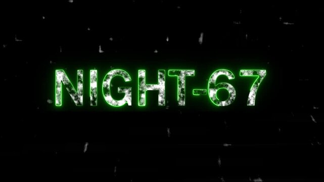  Fantastic text of Night-67 neon video concept. lighting and black background.