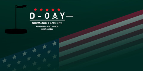 Commemorative D-DAY poster honoring the Normandy landings of June 6, 1944. Features an American flag design with a military-style flag silhouette and bold typography on a dark green background. Perfec