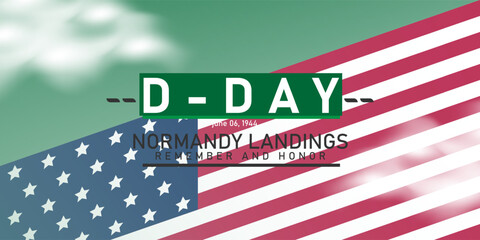 Commemorative D-DAY poster honoring the Normandy landings of June 6, 1944. Features an American flag design with a military-style flag silhouette and bold typography on a dark green background. Perfec