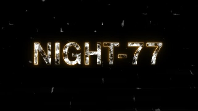  Fantastic text of Night-77 neon video concept. lighting and black background.