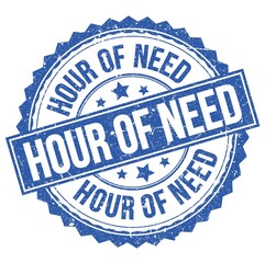 Fototapeta premium HOUR OF NEED text on blue round stamp sign
