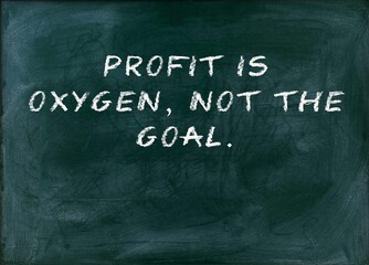 Profit is oxygen not the goal Sustainability enables