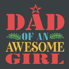 Dad of an Awesome Girl A Father's Day Celebration Design