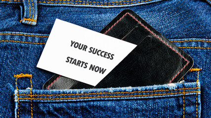 Business Concept words YOUR SUCCESS STARTS NOW