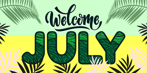Obraz premium Welcome July. mount art design vector illustration, lettering text calligraphy.