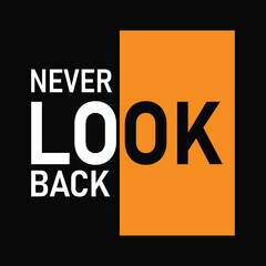 Don't Look Back Motivational Quote Typography Design.