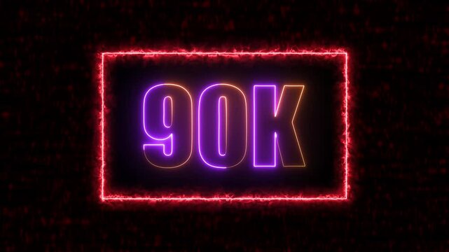 Neon 90K text animation on blur background. Neon glowing 90K 'followers' animation with neon border.