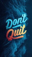 Motivational Vertical Story Template with "Don't Quit" Text and Textured Background