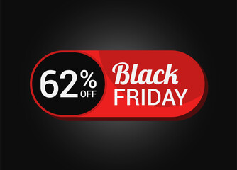 Black Friday 62% OFF Sale Sticker. Black Friday Sale Label. Sixty two, percent sale tag. Typography. Template for Banner, Promotion, Advertising, Web, Social Media post. Coupon. Vector.