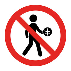 No basketball playing allowed sign. Simple prohibition symbol shows person with ball. Prohibited activity icon for public places. This no basketball icon is perfect for creating warning signs.