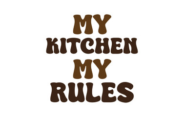 my kitchen my rules