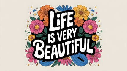 Motivational quote graphic design with colorful floral illustrations