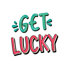 Colorful and Trendy Illustration with the Inspiring Message of Get Lucky colorful vector icon