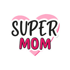 Super Mom pink heart celebration of motherhood, strong mothers and appreciation colorful vector icon