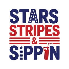 Stars Stripes & Sippin t shirt design