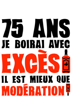75 ans exces moderation anniversaire alcool