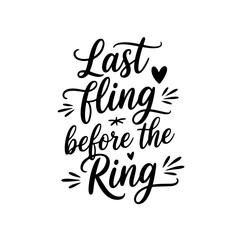 Last Fling Before the Ring. Vector Design Isolated on White Background