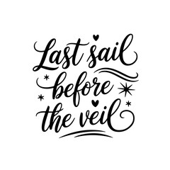 Last Sail Before The Veil. Vector Design Isolated on White Background
