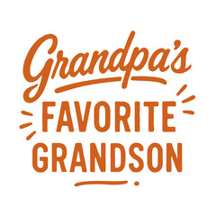 Grandpa's Favorite Grandson - Funny Design for T-Shirts, Mugs, and Gifts