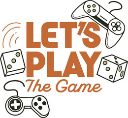 lets play the  game typography t-shirt Design Print Trend template downloads   