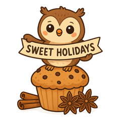 Fototapeta premium Cute cartoon owl holding Sweet Holidays sign while sitting on gingerbread cupcake with festive smile, Watercolor Illustration..