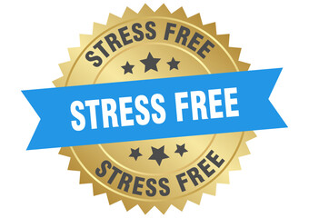 stress free. stress free round blue and gold label isolated on transparent background