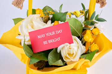 The conceptual phrase MAY YOUR DAY BE BRIGHT