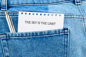 Business, Motivational and inspirational quote THE SKY IS THE LIMIT.
