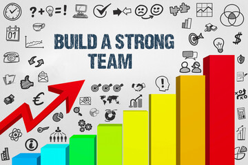 Build a strong team	
